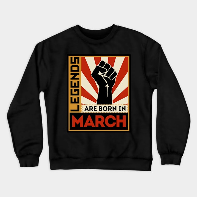 Legends Are Born In March Crewneck Sweatshirt by marieltoigo